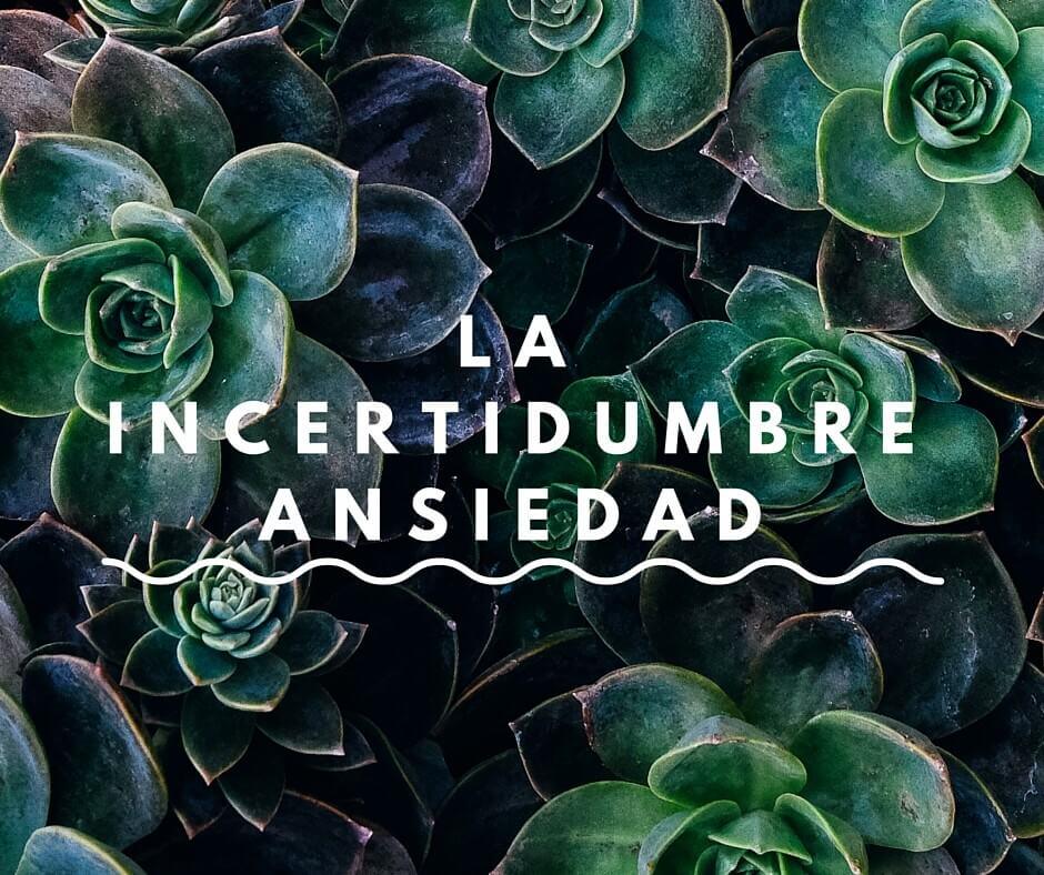 La incertidumbre Ansiedad
