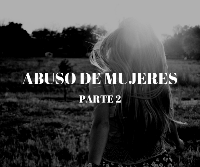 Abuso de mujeres – Parte 2