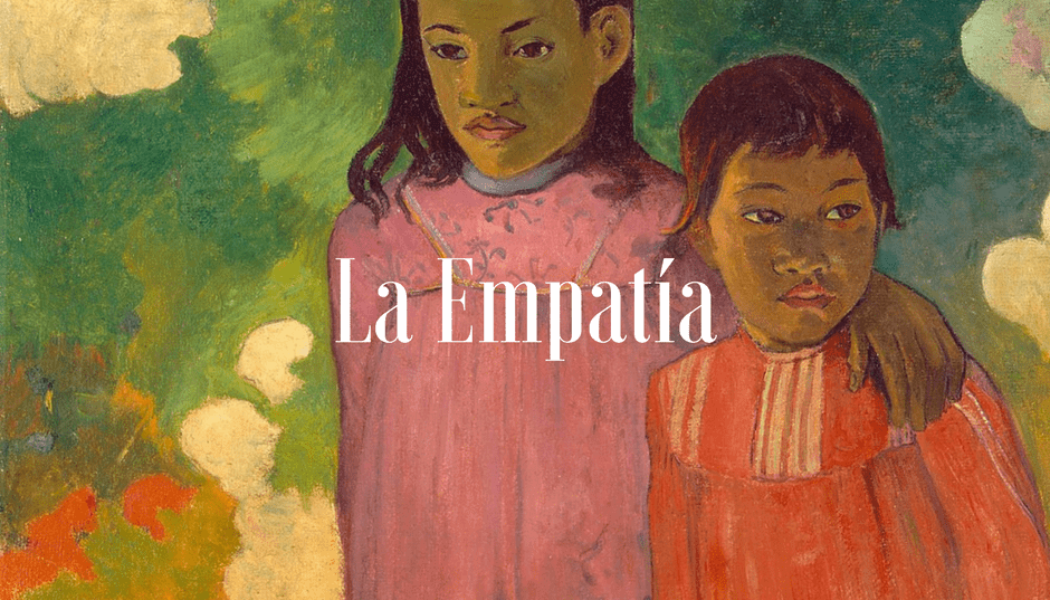 La Empatía y cómo aprender a desarrollarla